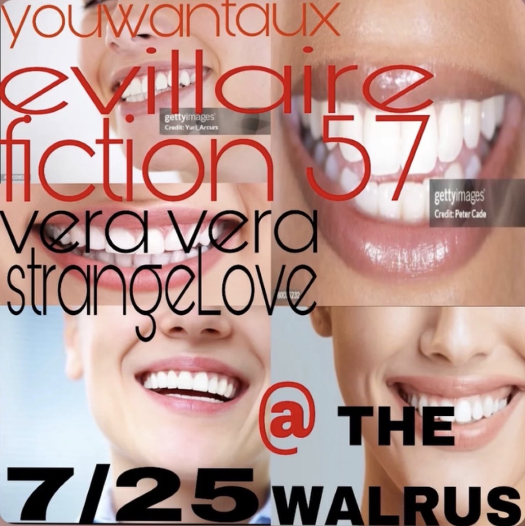 Youwantaux, evillair, fiction 57, Vera Vera, strangelove flyer